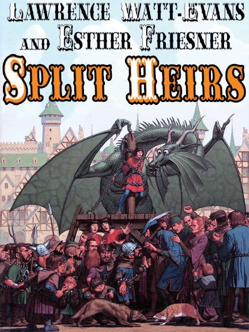 Title details for Split Heirs by Lawrence Watt-Evans - Available